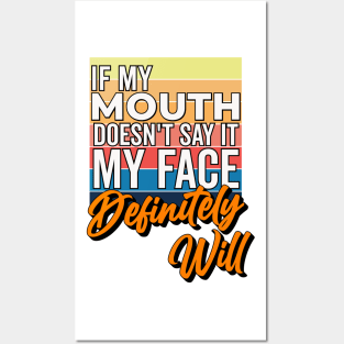 If My Mouth Doesn't Say It My Face Definitely Will - Funny Summer Sayings Quotes Sarcastic Gift Posters and Art